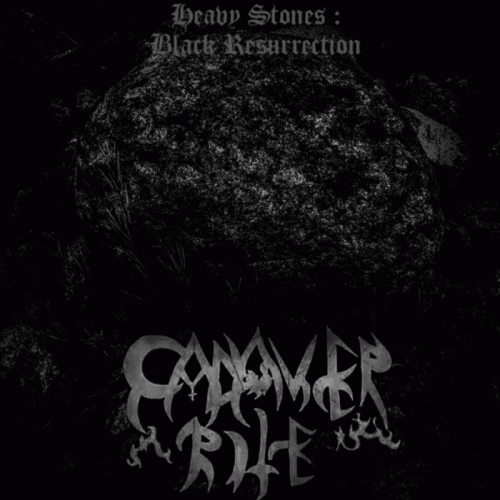 Cadaver Rite : Heavy Stones - Black Resurrection